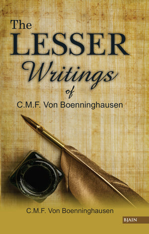 The Lesser Writings Of C.M.F Von Boenninghausen