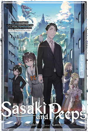 Sasaki and Peeps, Vol. 1 (light novel): That Time I Got Dragged into a Psychic Battle in Modern Times While Trying to Enjoy a Re