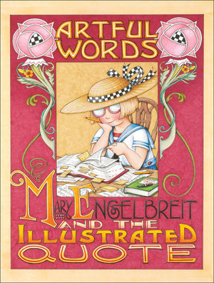 Artful Words: Mary Engelbreit And The Illustrated Quote,New