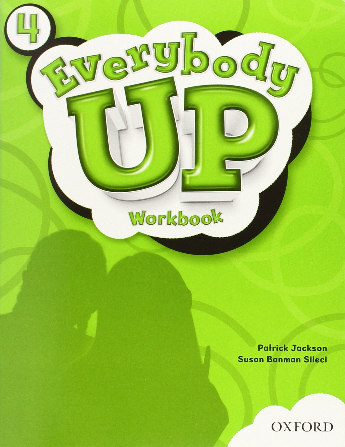 Everybody Up 4 Workbook: Language Level: Beginning To High Intermediate. Interest Level: Grades K6. Approx. Reading Level: K4
