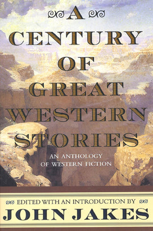 A Century of Great Western StoriesAn Anthology of Western Fiction,Used