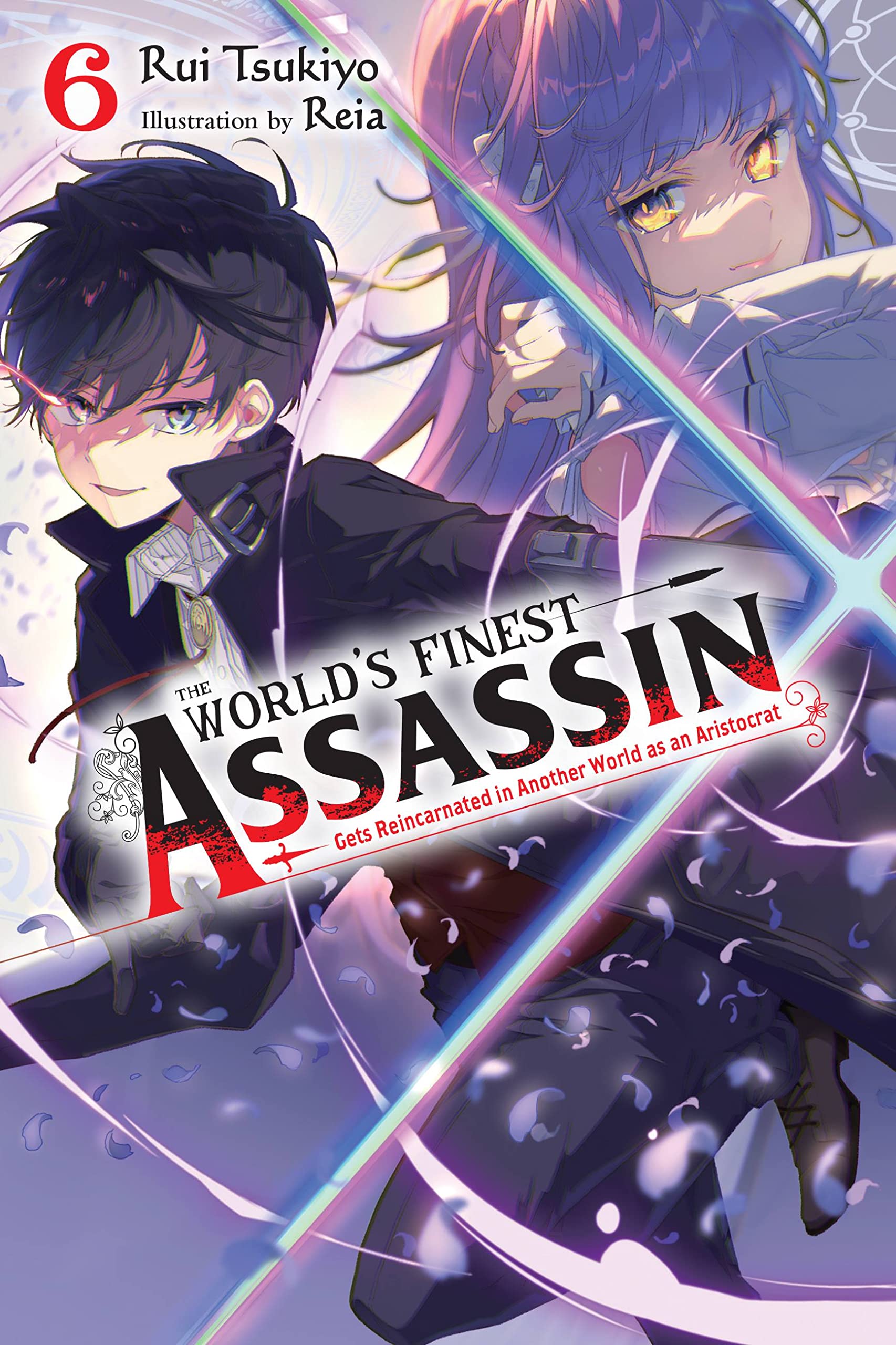 The World's Finest Assassin Gets Reincarnated in Another World as an Aristocrat, Vol. 6 (light novel) (Volume 6) (The World's Fi,Used