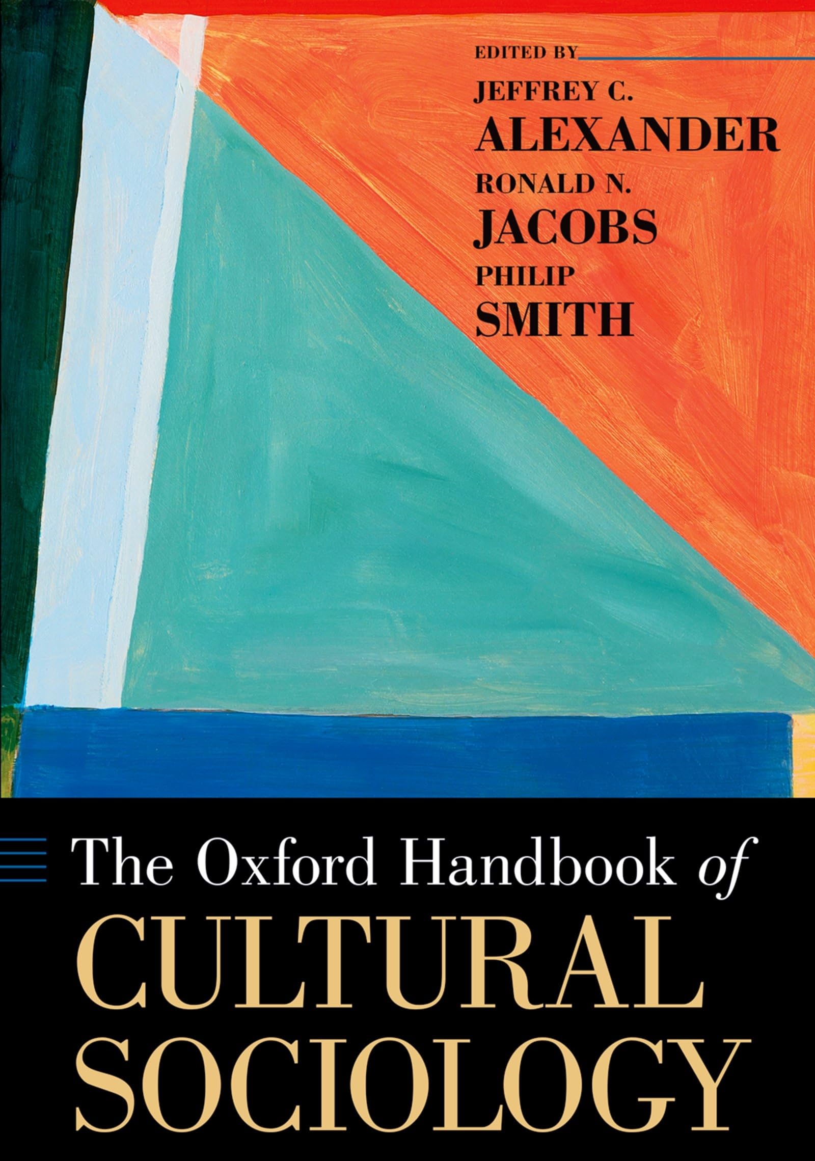 The Oxford Handbook Of Cultural Sociology (Oxford Handbooks)