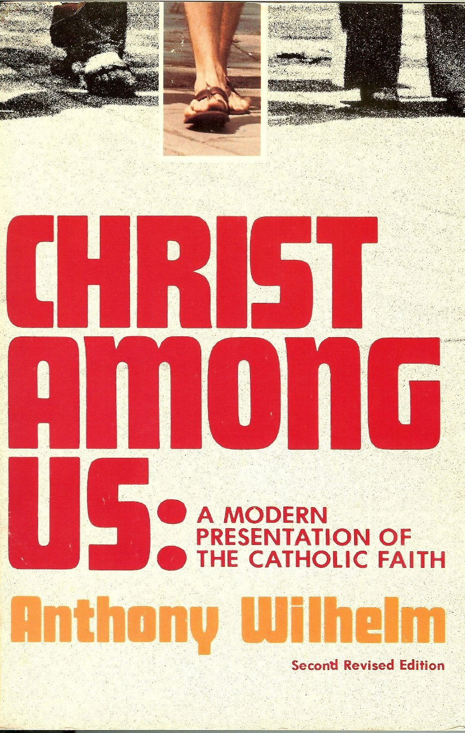 Christ Among Us: A Modern Presentation Of The Catholic Faith-new