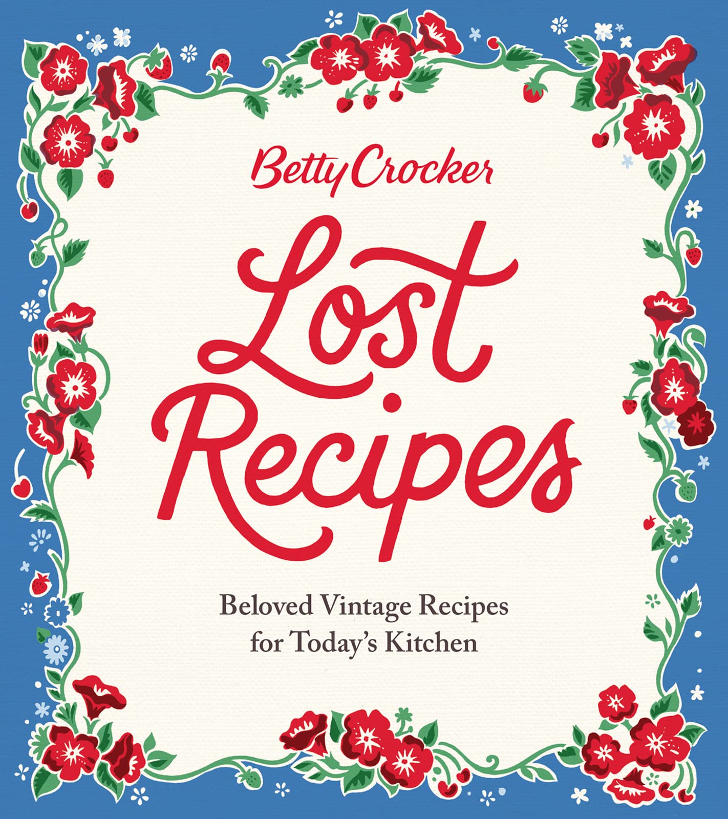 Betty Crocker Lost Recipes: Beloved Vintage Recipes for Today's Kitchen,Used