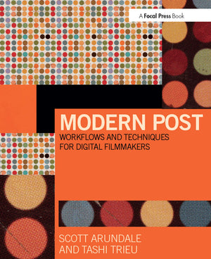 Modern Post: Workflows And Techniques For Digital Filmmakers,New