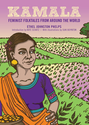 Kamala: Feminist Folktales from Around the World (Feminist Folktales, 2)