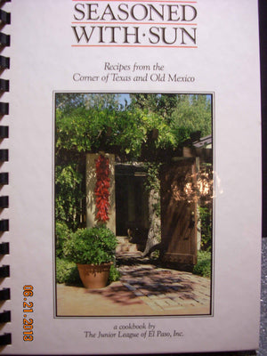Seasoned With Sun: Recipes From The Corner Of Texas And Old Mexico,Used