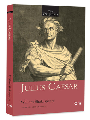 Julius Caesar - Unabridged Classics For William Shakespeare - The Originals