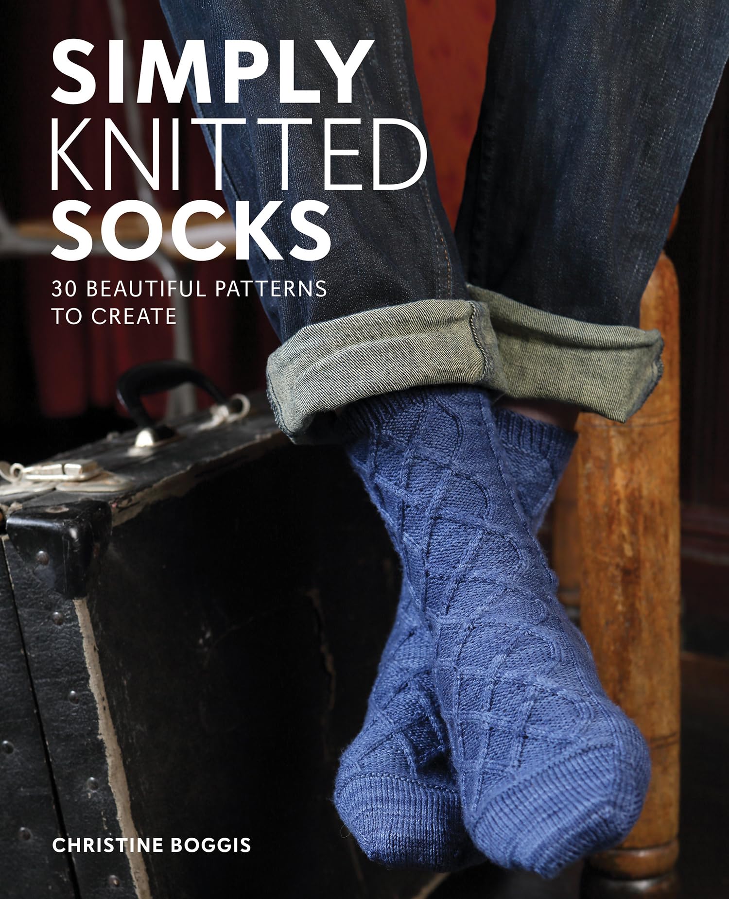 Simply Knitted Socks: 30 Beautiful Patterns To Create,New