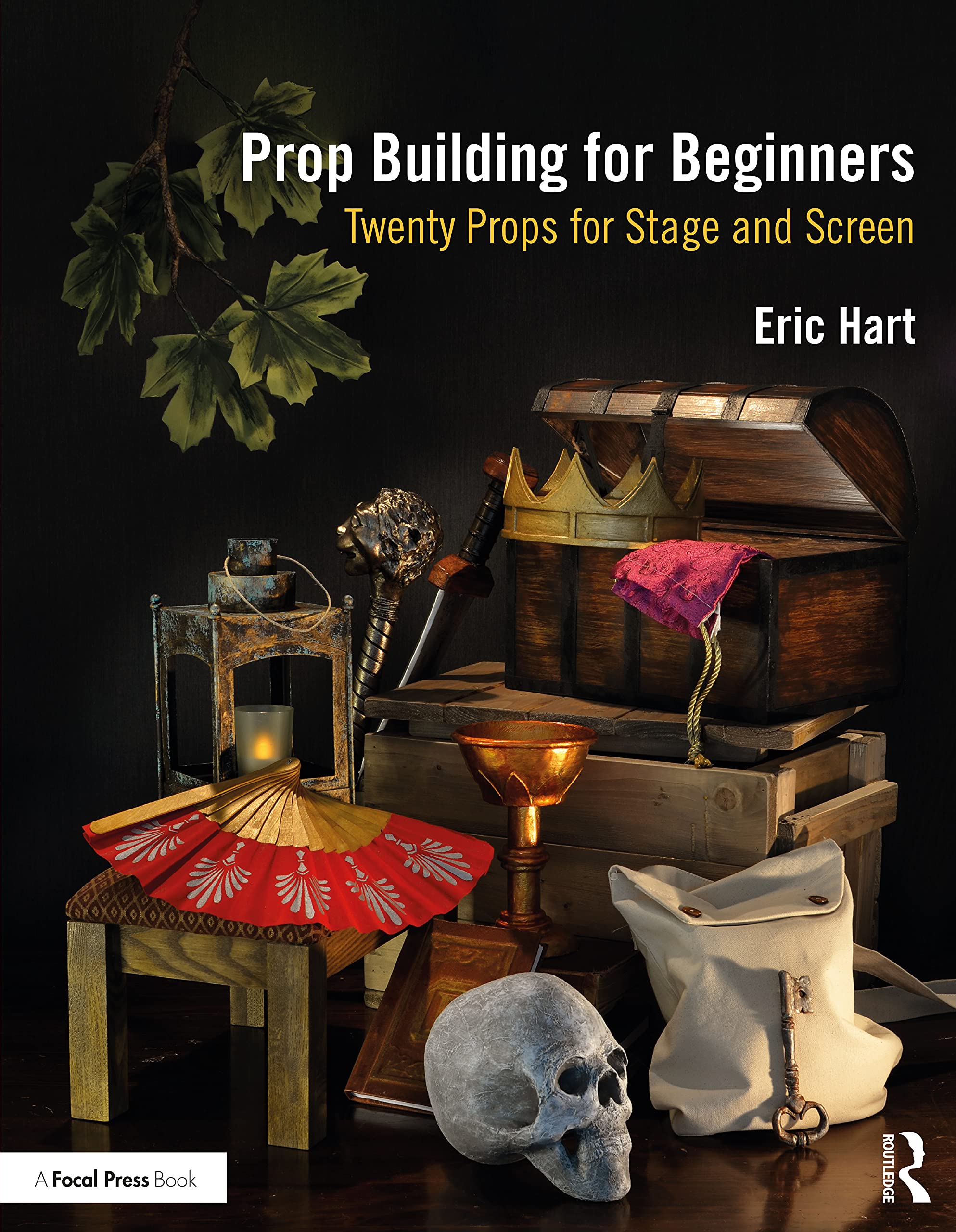 Prop Building for Beginners: Twenty Props for Stage and Screen,Used