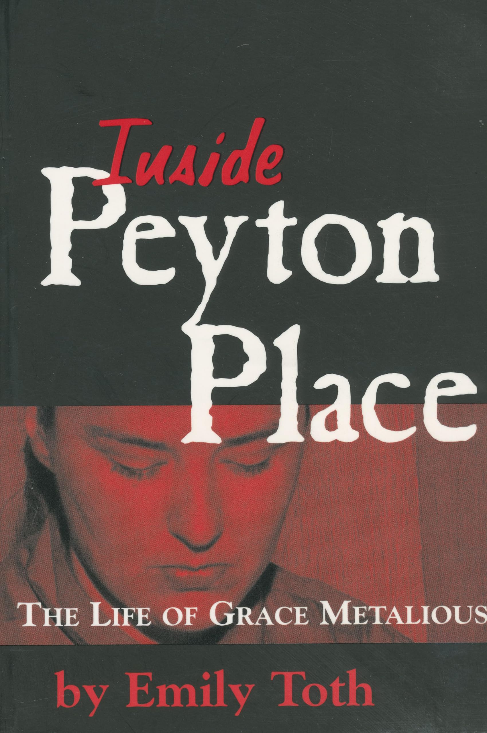 Inside Peyton Place: The Life of Grace Metalious (Banner Books),Used