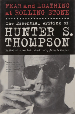 Fear and Loathing at Rolling Stone: The Essential Writing of Hunter S. Thompson,Used