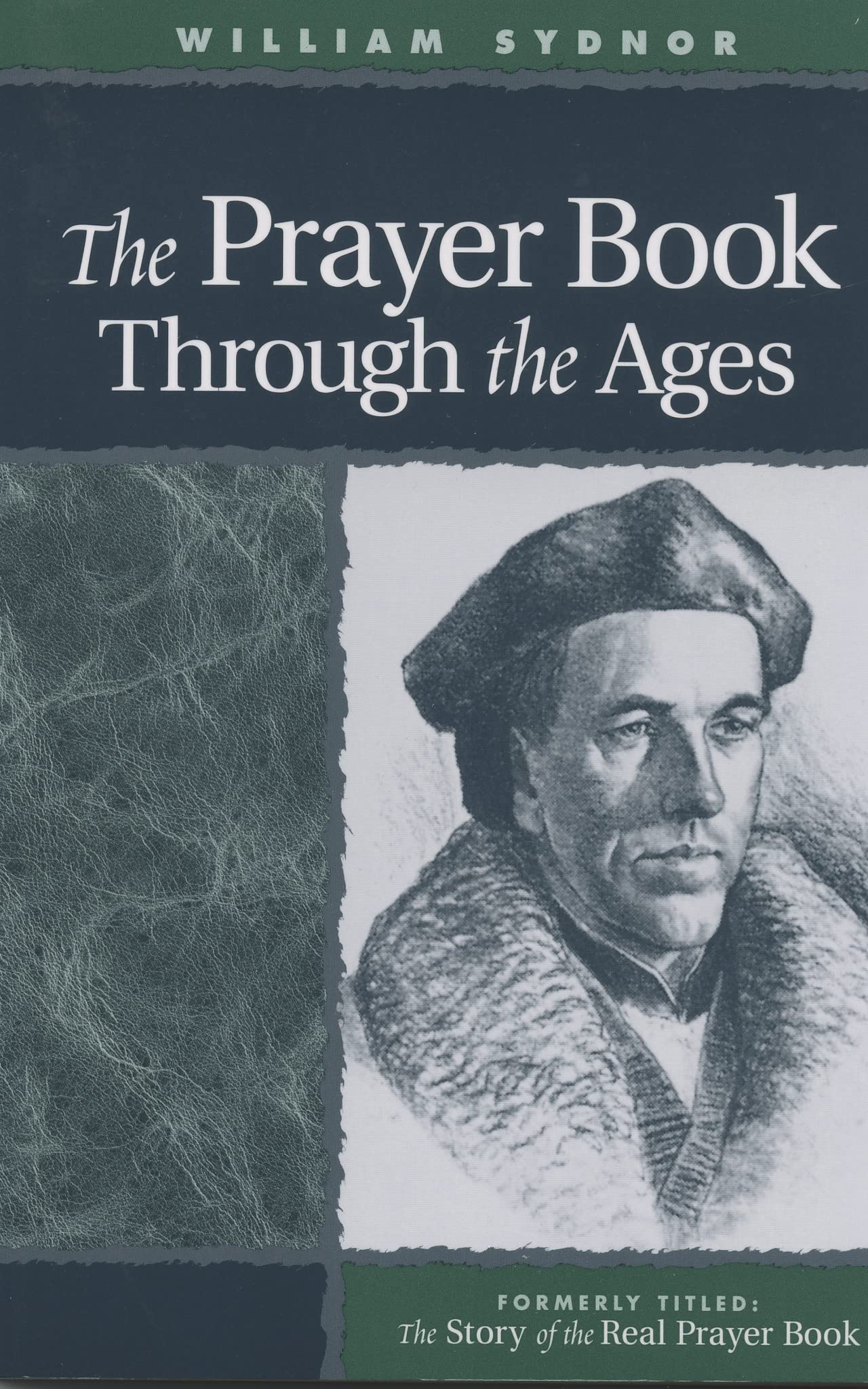 The Prayer Book Through The Ages: A Revised Edition Of The Story Of The Real Prayer Book,New