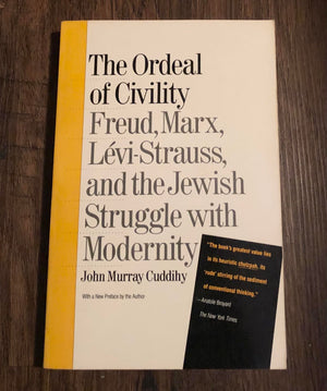 Ordeal of Civility: Freud, Marx, LeviStrauss, and the Jewish Struggle With Modernity,New