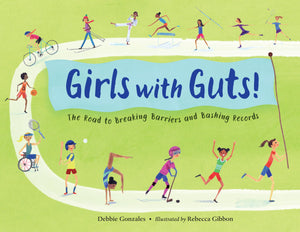 Girls with Guts!: The Road to Breaking Barriers and Bashing Records,Used