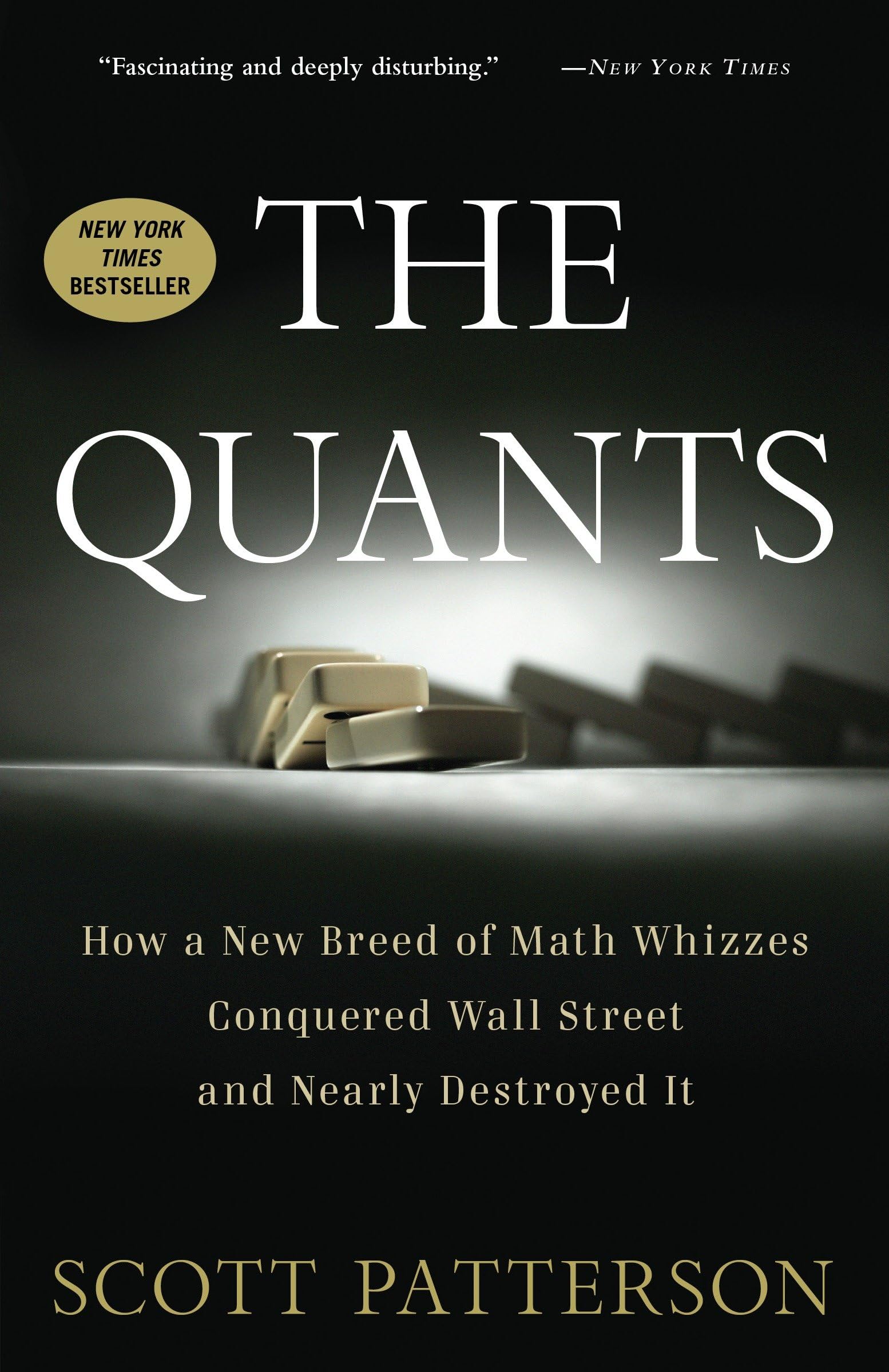 The Quants: How a New Breed of Math Whizzes Conquered Wall Street and Nearly Destroyed It,New