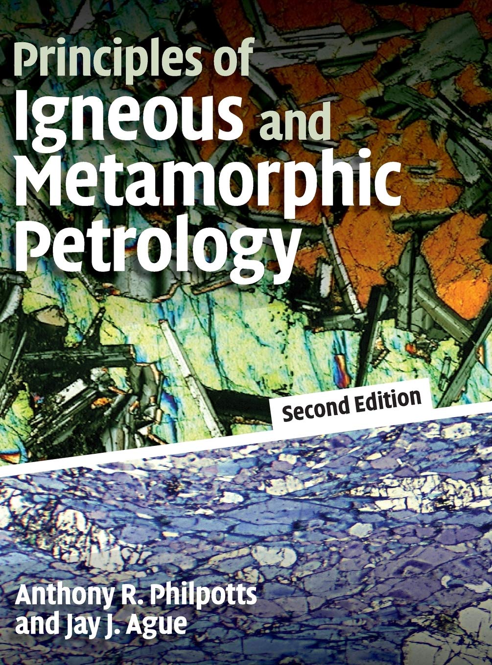 Principles of Igneous and Metamorphic Petrology,New