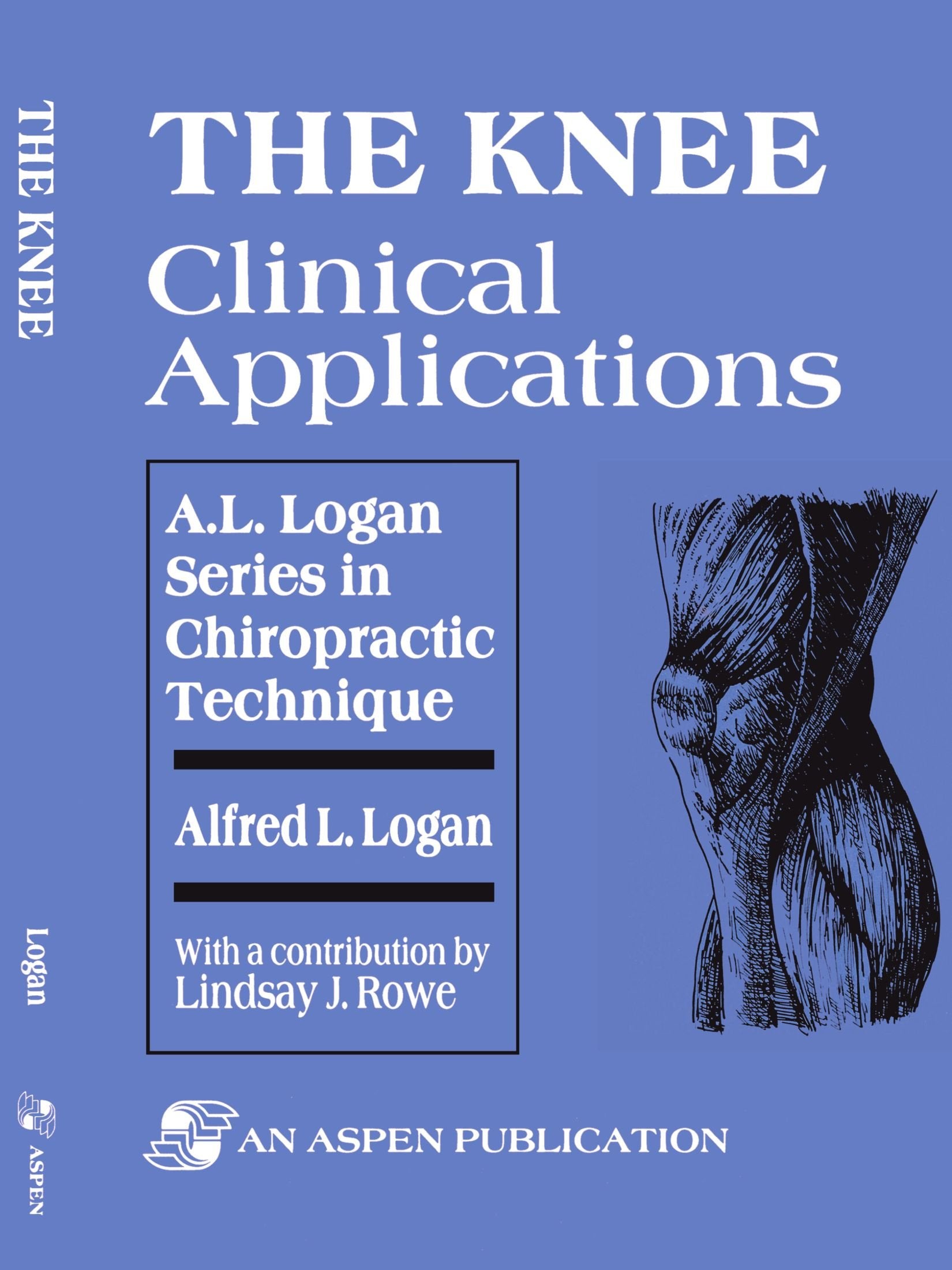 The Knee: Clinical Applications (A.L. Logan Series In Chiropractic Technique),Used