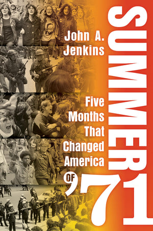 Summer Of 71: Five Months That Changed America