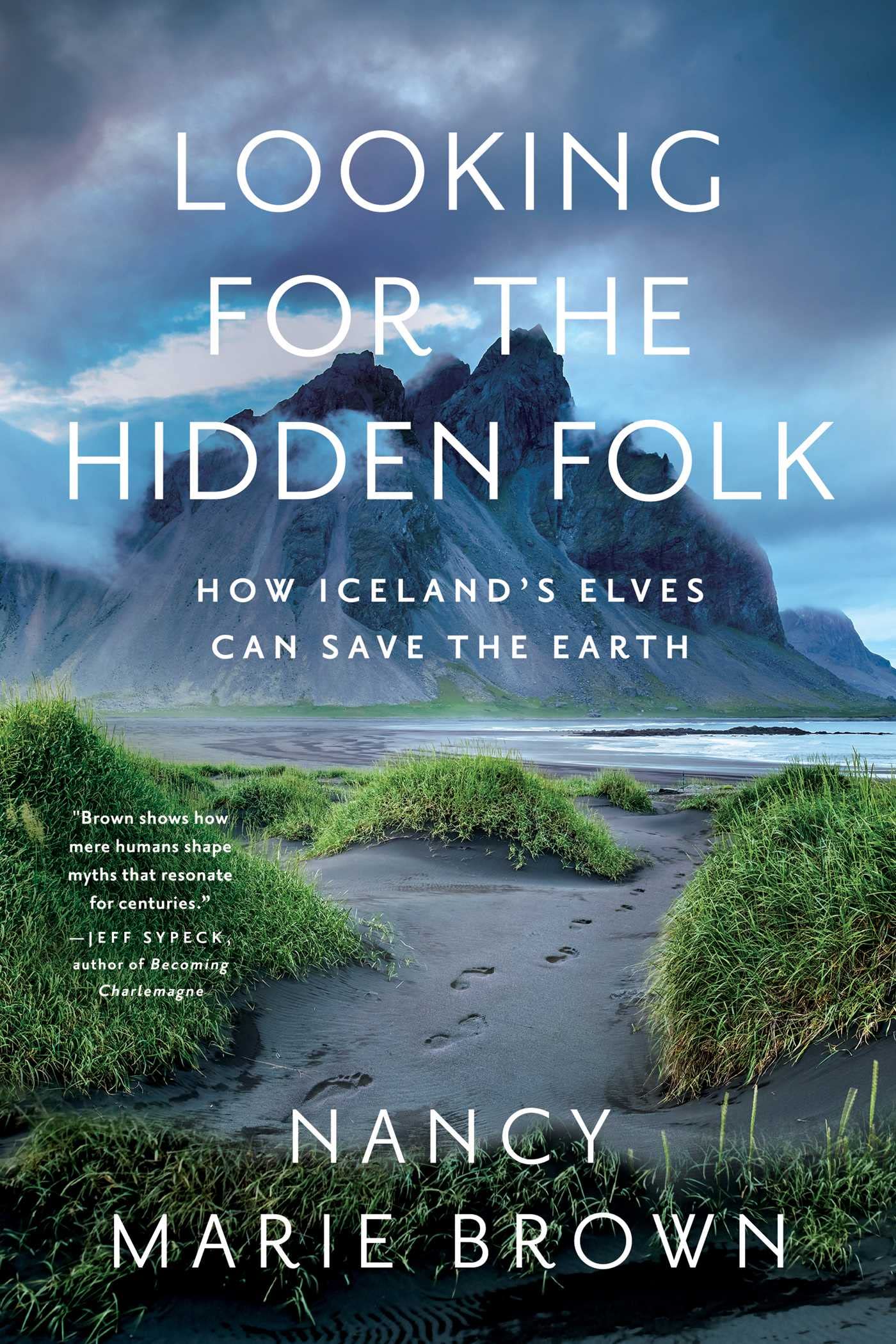 Looking for the Hidden Folk: How Icelands Elves Can Save the Earth,Used