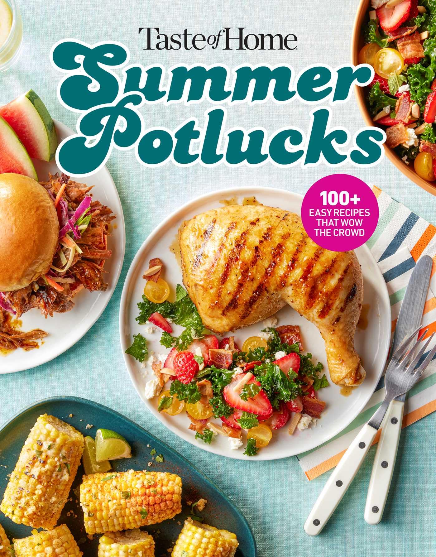Taste Of Home Summer Potlucks: 100+ CrowdPleasing Recipes For Bbqs, Picnics & More (Taste Of Home Entertaining & Potluck)