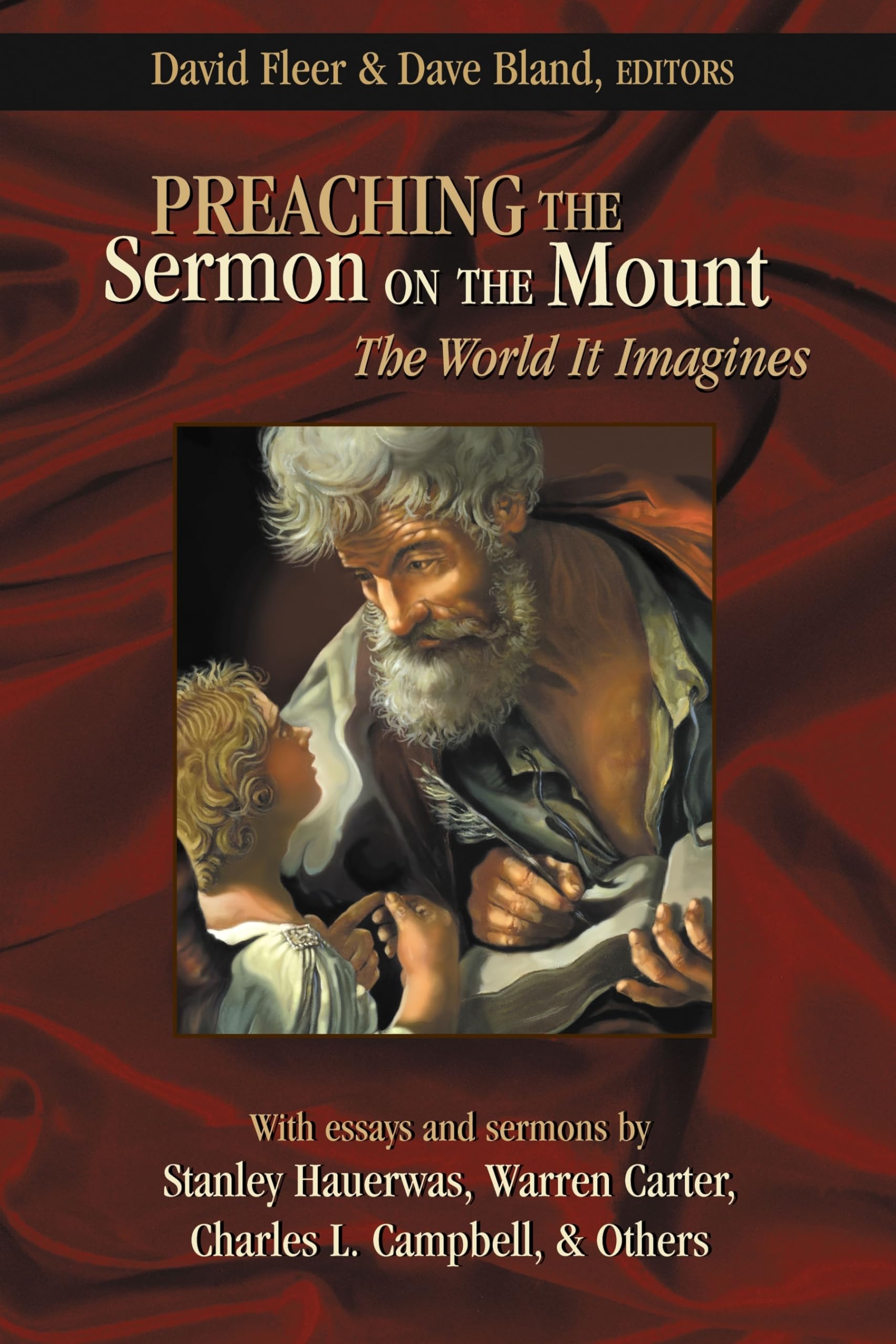 Preaching The Sermon On The Mount: The World It Imagines,New