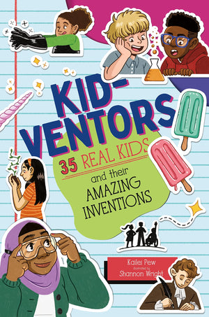 Kidventors: 35 Real Kids And Their Amazing Inventions,New