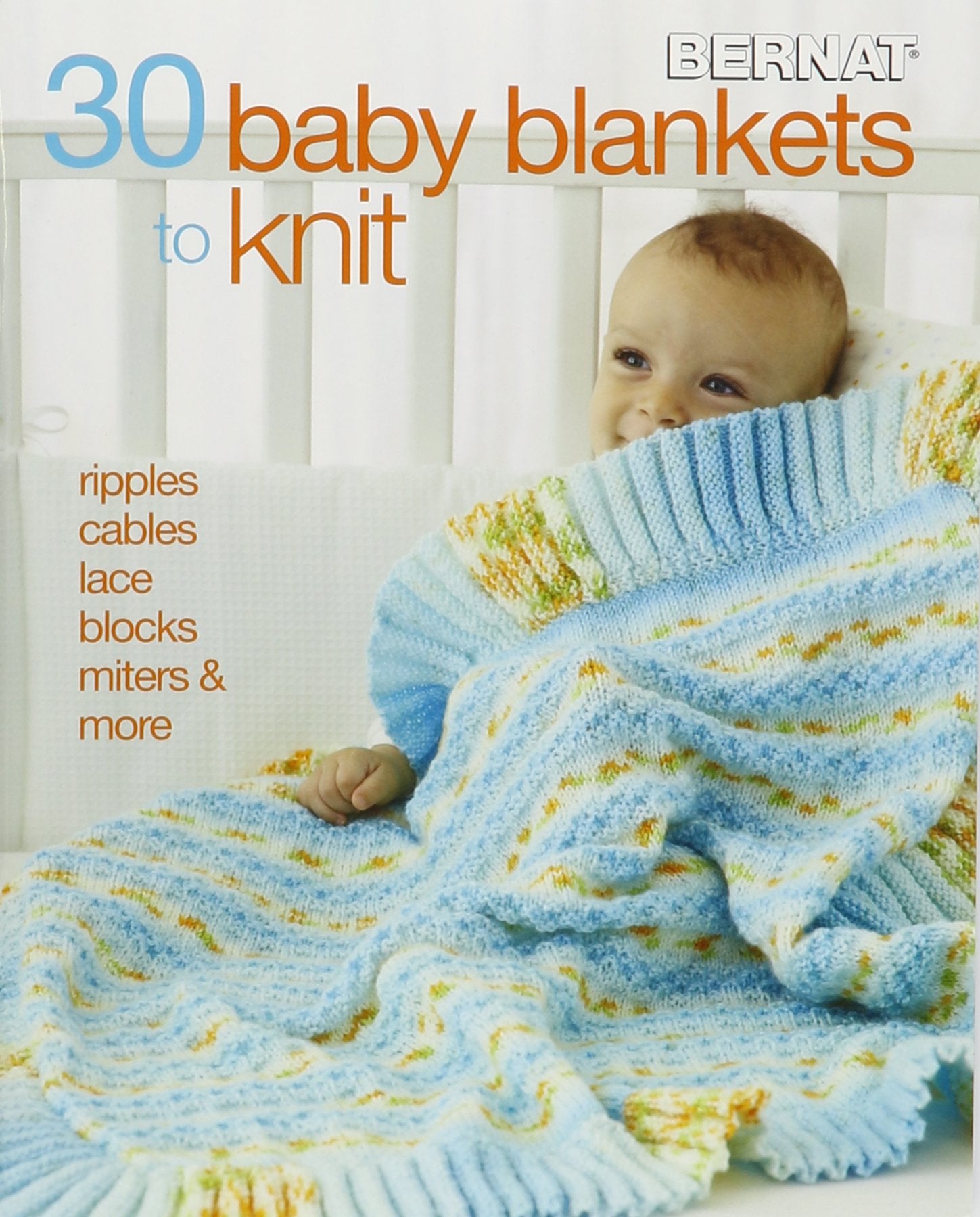 30 Baby Blankets to KnitRipples, Cables, Lace, Blocks, Miters and More, This Lovely Collection has it All!,Used