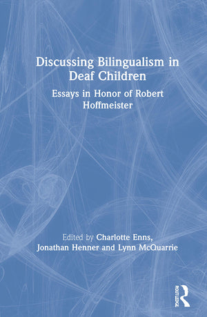 Discussing Bilingualism in Deaf Children: Essays in Honor of Robert Hoffmeister,Used