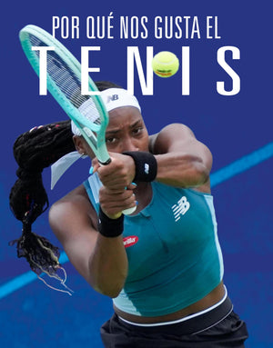 Por Qu Nos Gusta El Tenis (Spanish Edition)