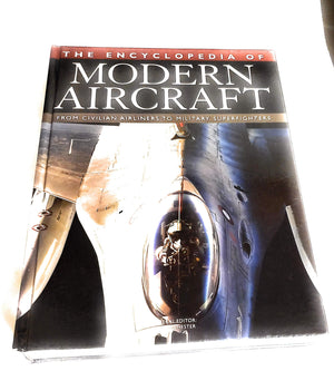 The Encyclopedia of Modern Aircraft: From Civilian Airliners to Military Superfighters,New