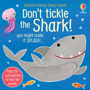 Don't Tickle the Shark! (DON'T TICKLE Touchy Feely Sound Books),New