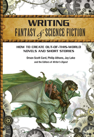 Writing Fantasy & Science Fiction: How To Create Outofthisworld Novels And Short Stories