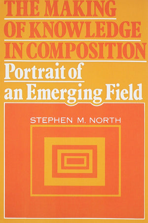 The Making of Knowledge in Composition: Portrait of an Emerging Field,Used