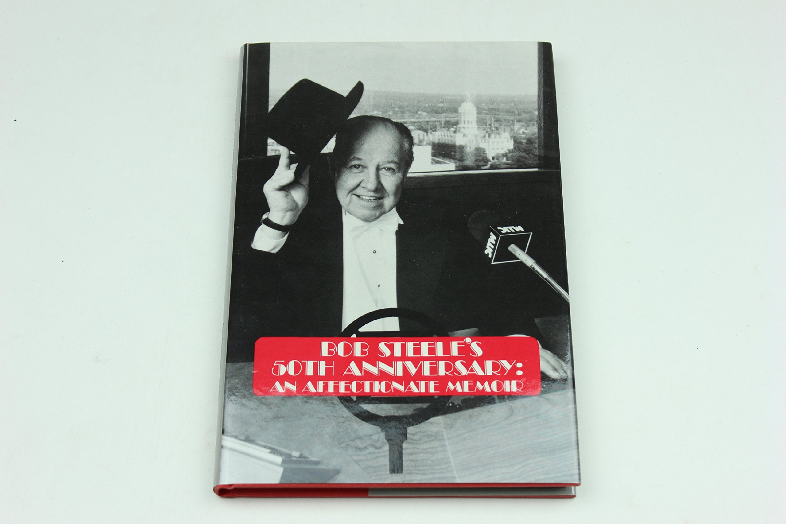 Bob Steele's Fiftieth Anniversary : An Affectionate Memoir,Used
