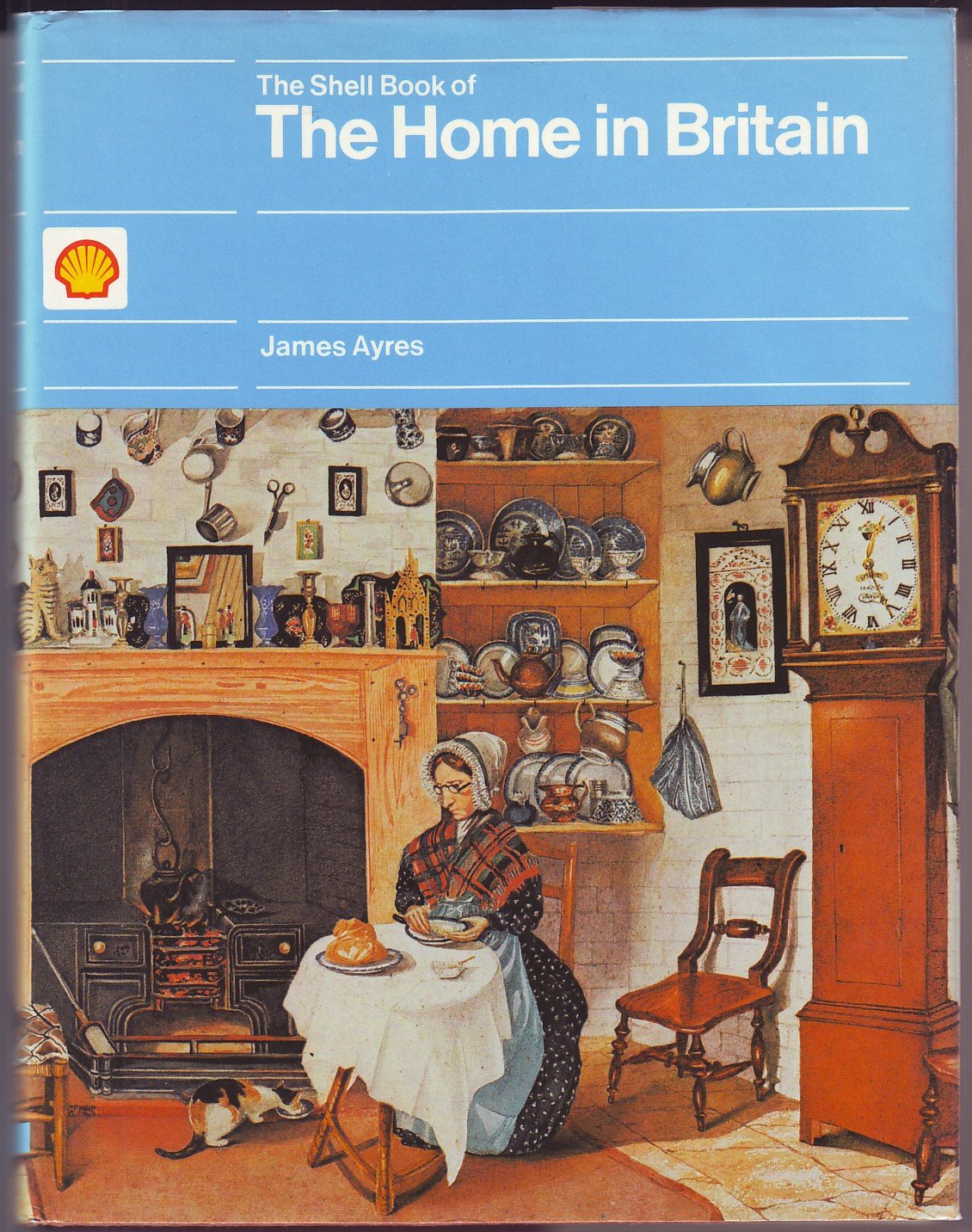 The Shell Book of the Home in Britain: Decoration, Design, and Construction of Vernacular Interiors, 15001850,Used