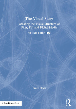 The Visual Story: Creating the Visual Structure of Film, TV, and Digital Media,Used