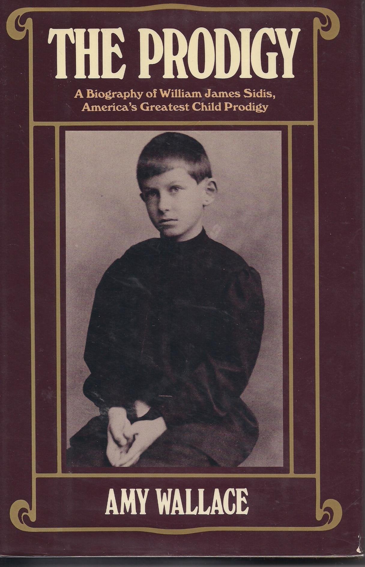 The Prodigy: A Biography of William James Sidis, America's Greatest Child Prodigy,Used
