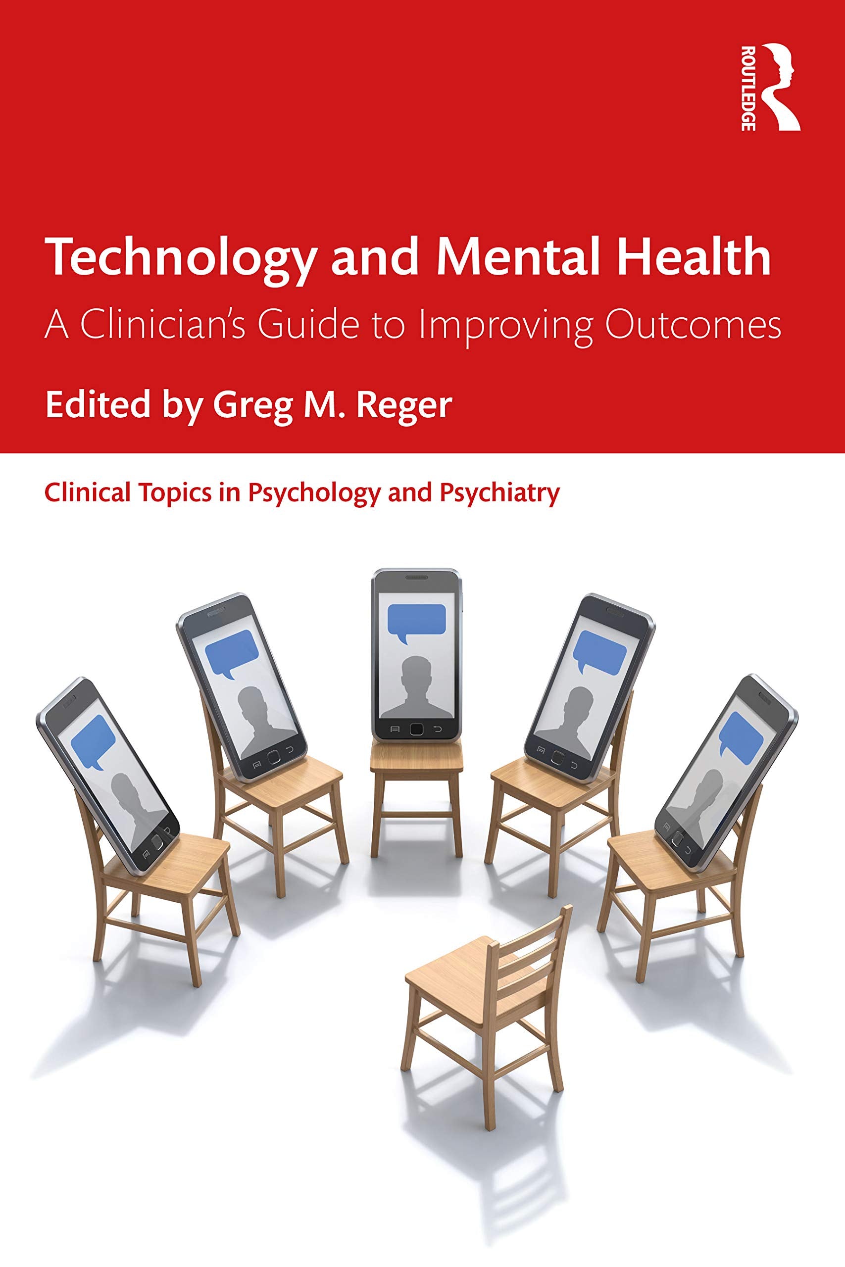 Technology and Mental Health: A Clinician's Guide to Improving Outcomes (Clinical Topics in Psychology and Psychiatry),Used