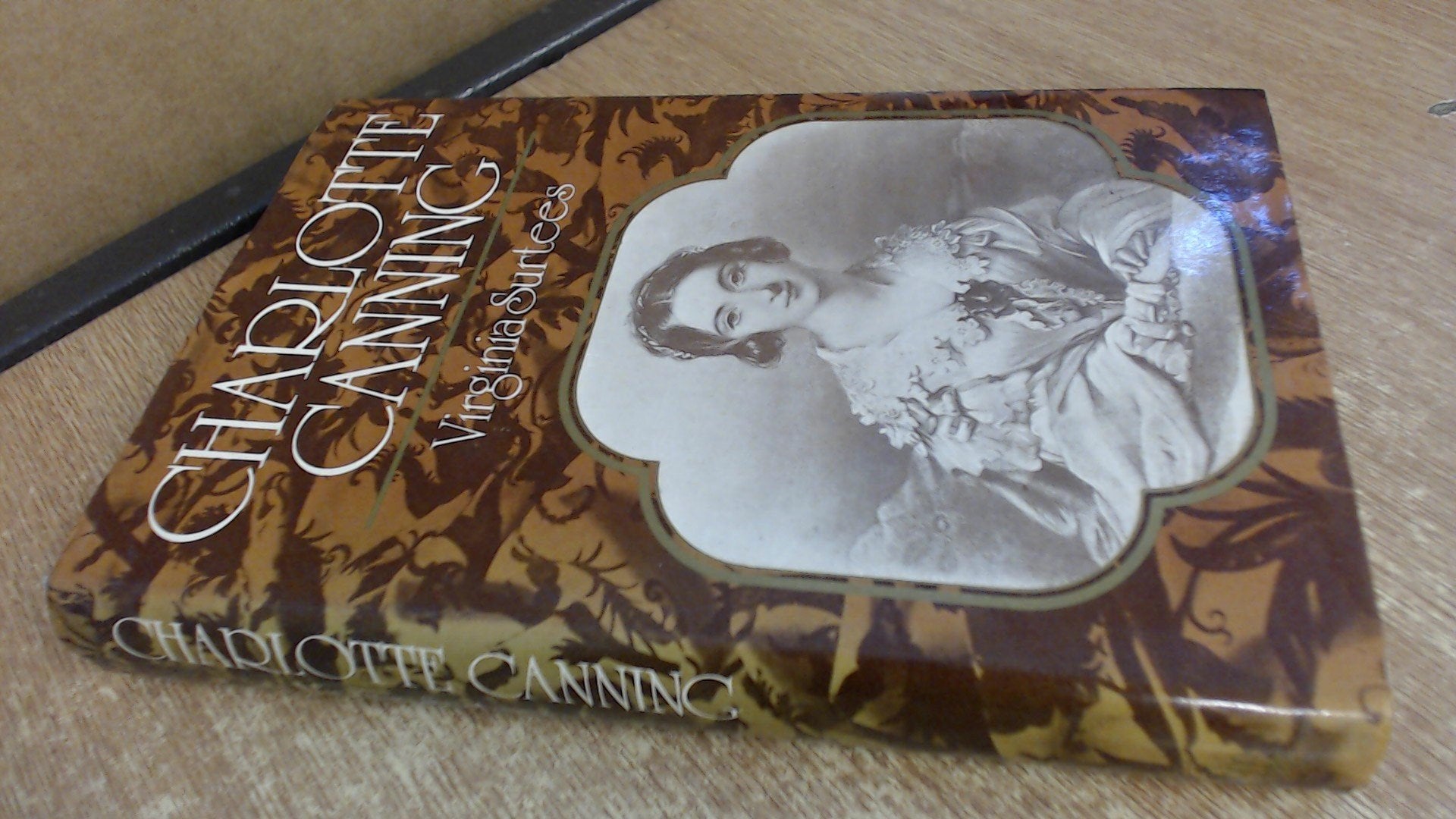 Charlotte Canning: Ladyinwaiting to Queen Victoria and wife of the first Viceroy of India 18171861,Used