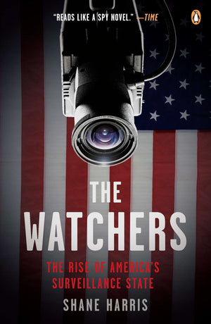 The Watchers: The Rise Of America'S Surveillance State,Used