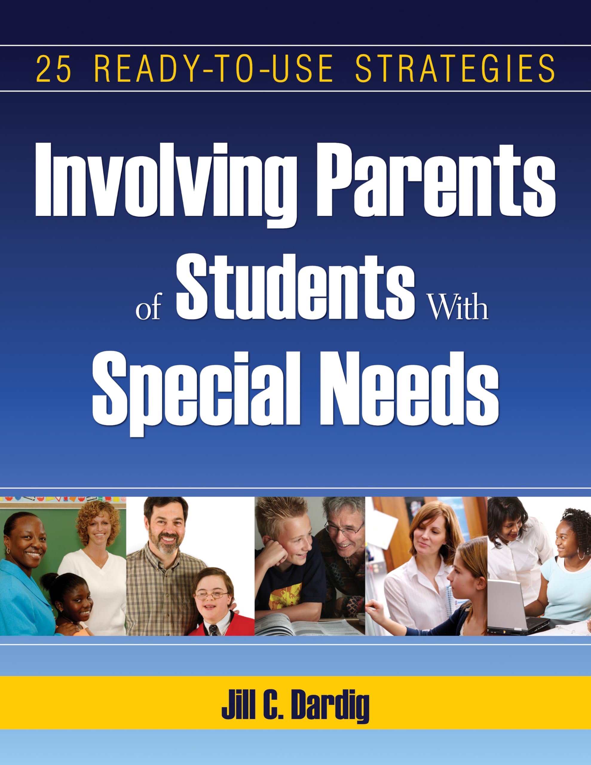 Involving Parents of Students With Special Needs: 25 ReadytoUse Strategies,Used