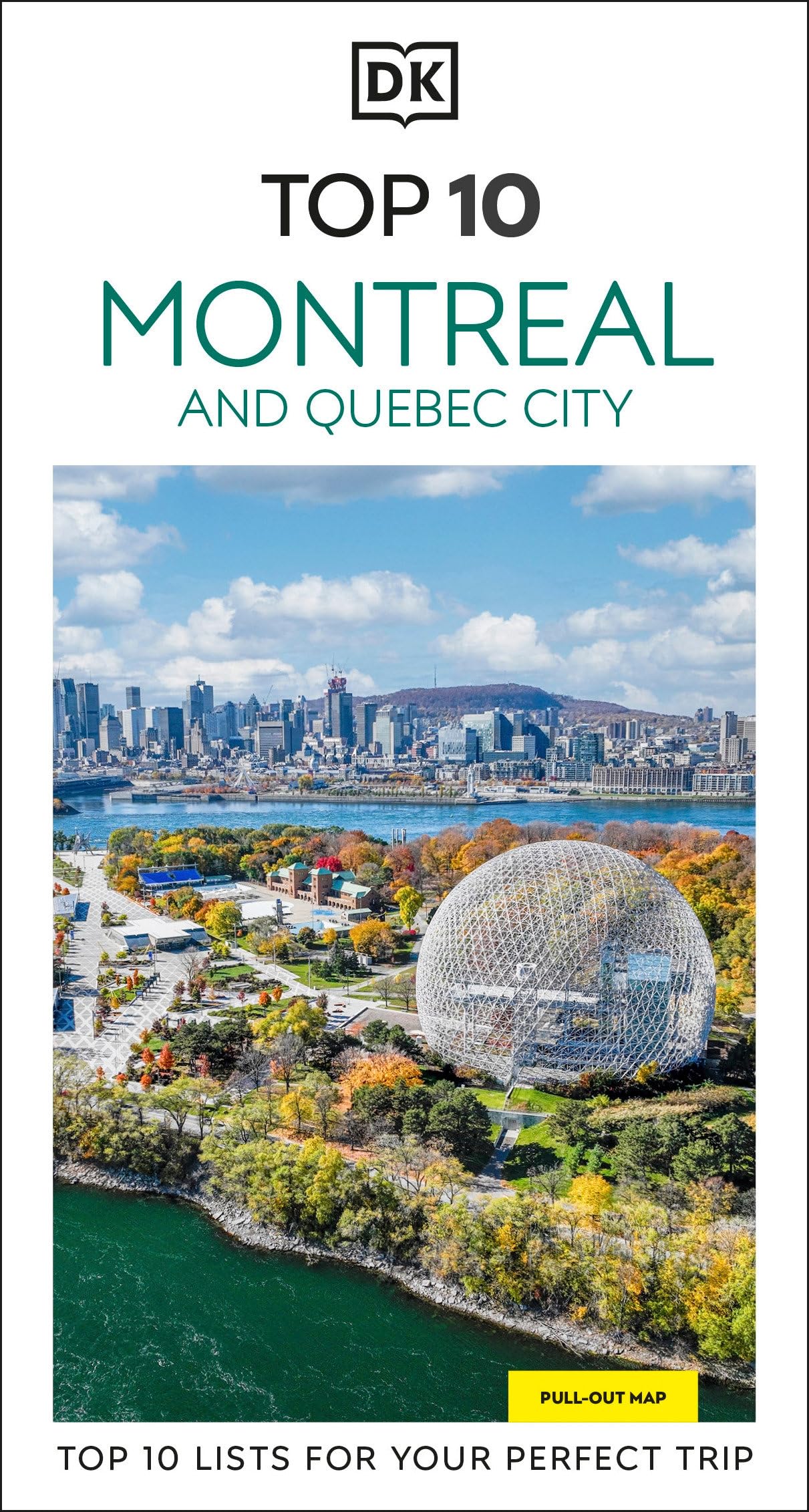 Dk Top 10 Montreal And Quebec City: Top 10 Lists For Your Perfect Trip, Plus An AllWeather Folded Map (Pocket Travel Guide)