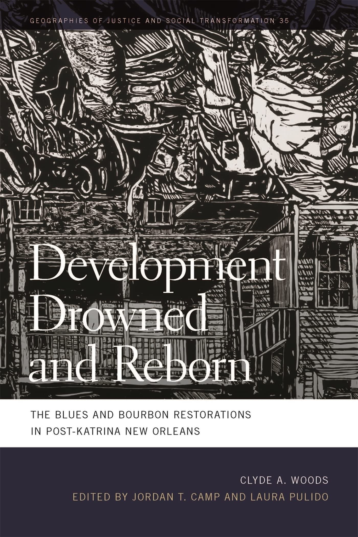 Development Drowned And Reborn: The Blues And Bourbon Restorations In Postkatrina New Orleans (Geographies Of Justice And Socia,Used