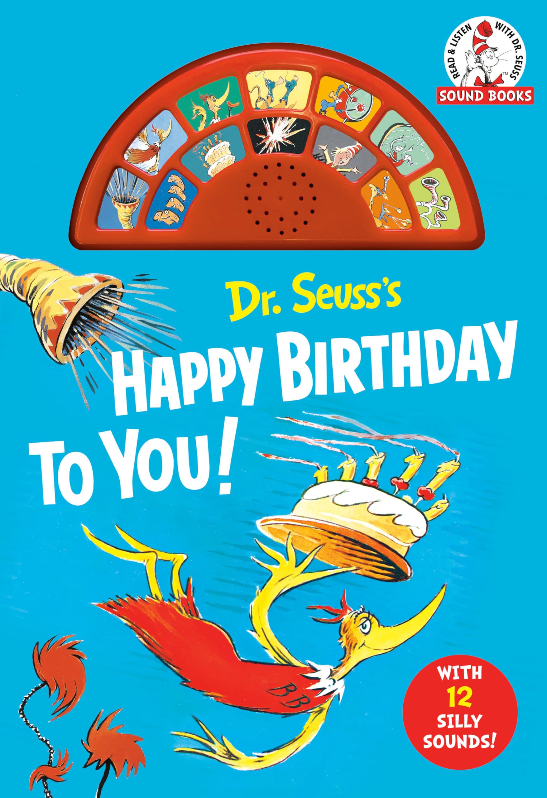 Dr. SeussS Happy Birthday To You! With 12 Silly Sounds: An Interactive Read And Listen Book (Dr. Seuss Sound Board Books)