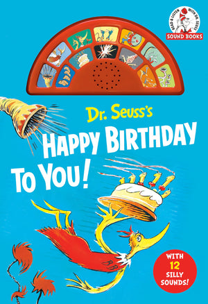 Dr. SeussS Happy Birthday To You! With 12 Silly Sounds: An Interactive Read And Listen Book (Dr. Seuss Sound Board Books)
