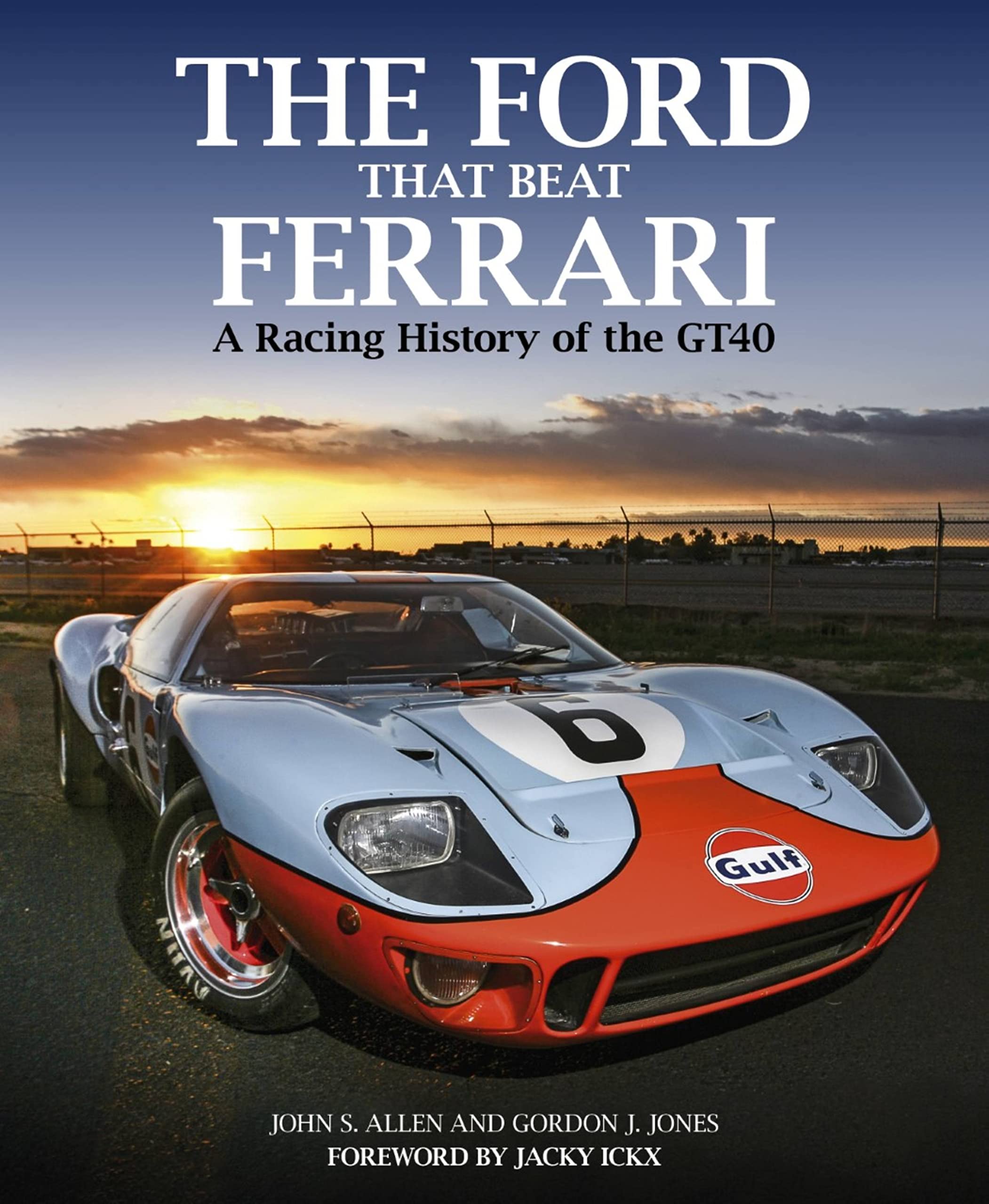 The Ford that Beat Ferrari: A Racing History of the GT40,Used
