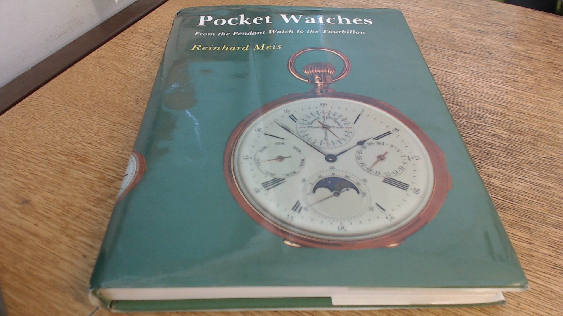Pocket Watches: From the Pendant Watch to the Tourbillon,New