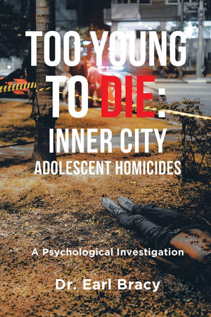 Too Young To Die: Inner City Adolescent Homicides: A Psychological Investigation,Used
